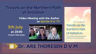 Dr ARE THORESEN DVM interviewed about his new book quotTravels on the Northern Path of Initiationquot [upl. by Enilekcaj]