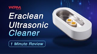 1 Minute Review  Eraclean Ultrasonic Cleaning Machine [upl. by Tibbitts]