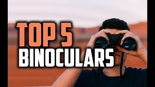 Best Binoculars in 2018  Which Are The Best Binoculars [upl. by Rech831]