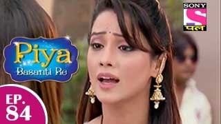 Piya Basanti Re  पिया बसंती रे  Episode 84  8th December 2014 [upl. by Sesylu]