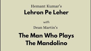 Lehron pe leher amp Man who plays the mandolino  Hemant Kumar meets Dean Martin [upl. by Eiblehs]