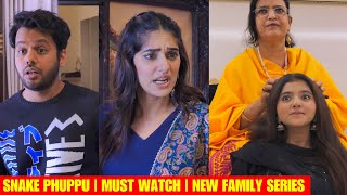 SNAKE PHUPPU  MUST WATCH  NEW FAMILY COMEDY SERIES [upl. by Ryder]