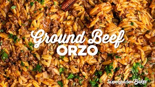 One Pot Ground Beef Orzo  Supergolden Bakes [upl. by Gibbon]