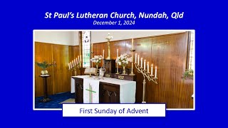 First Sunday of Advent 1 December 2024  St Pauls Lutheran Nundah [upl. by Capone]