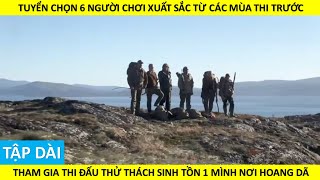 Vòng Chung Kết Của 6 Người Từng Tham Gia Sinh Tồn Ở Các Mùa Trước  Sói Ngốc Review [upl. by Rosanna155]