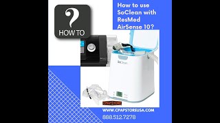 SoClean 2 Sanitizer With ResMed AirSense 10 CPAP Machine How To Use  CPAP Store USA [upl. by Inalak98]