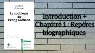 La sociologie de Erving Goffman Introduction  Chapitre premier  Repères biographiques [upl. by Eicyak664]