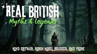 Real British Legends King Arthur Robin Hood Boudica and More MythsAndLegends LegendaryHeroes [upl. by Ateloj]