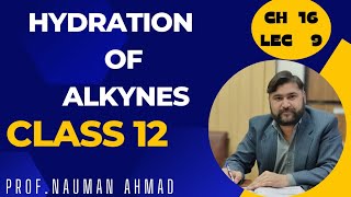 HYDRATION OF ALKYNES CHEMISTRY CHAPTER 16 HYDROCARBONS FBISE [upl. by Burnett]