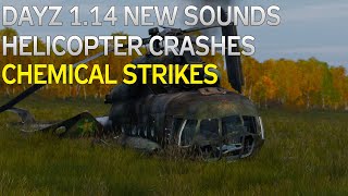 DayZ 114 New Sounds Helicopter Crashes Chemical Strikes amp Contamination Zones [upl. by Jordana]