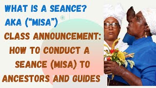 WHAT’S A REAL SEANCE “MISA”Plus Class Announcement🕯 [upl. by Olecram977]