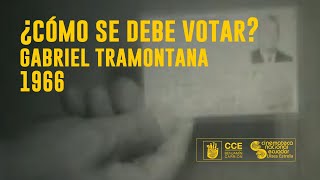 ¿Cómo se debe votar  Gabriel Tramontana  1966 [upl. by Delinda]