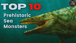 Top 10 Prehistoric Sea Monsters [upl. by Aset]