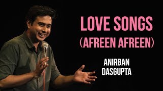 Love Songs Afreen Afreen  Anirban Dasgupta stand up comedy [upl. by Eilyak]