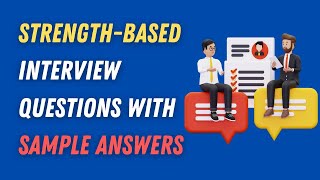 StrengthBased Interview Questions With Sample Answers [upl. by Nahtal874]