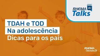 TDAH E TOD NA ADOLESCÊNCIA  DICAS PARA PAIS [upl. by Siravaj]