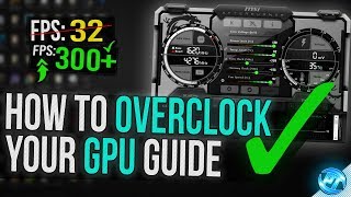 🔧 How To Overclock Your GPU  The Ultimate Easy Guide 2020 [upl. by Wilt]