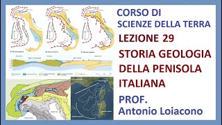 CORSO DI SCIENZE DELLA TERRA  V LICEO  Lezione 29  STORIA GEOLOGICA DELLA PENISOLA ITALIANA [upl. by Aenehs208]