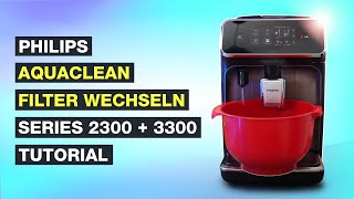 Philips Series 2300 und 3300 Aqua Clean Filter wechseln  EP233940 Tutorial  Testventure [upl. by Marcelline]