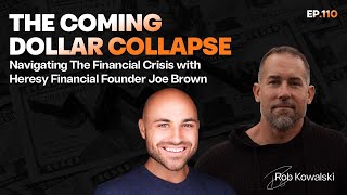 Ep 110 The Coming Dollar Collapse with Joe Brown [upl. by Atlante]