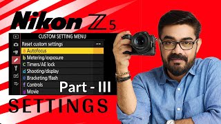 3 Nikon Z5 Camera Settings  Part III [upl. by Gesner]