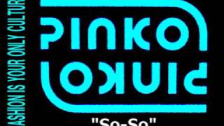 PINKO PINKOquotSoSoquot [upl. by Porty]