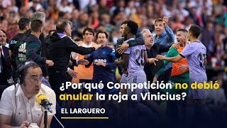 ITURRALDE GONZÁLEZ EXPLICA POR QUÉ COMPETICIÓN NO DEBIÓ ANULAR LA TARJETA ROJA A VINICIUS [upl. by Scoles338]