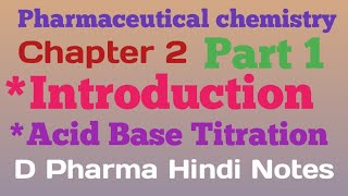 PHARMACEUTICAL CHEMISTRYCHAPTER 2VOLUMETRIC ANALYSISPART 1ACID BASE D PHARMA 1STYEAR HINDI NOTE [upl. by Merari]