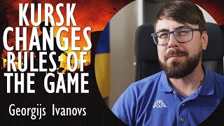 Georgijs Ivanovs  Ukraines Bold CounterOffensive in the Kursk Region Changes Rules of the Game [upl. by Nylekoorb259]