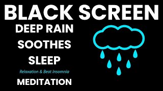 Heavy Rain Dark Screen Soothes Sleep  Gentle Rain to Relaxation amp Beat Insomnia Black Screen [upl. by Imar]