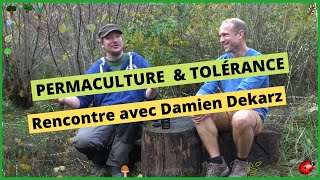 PERMACULTURE amp TOLÉRANCE  Rencontre avec Damien Dekarz [upl. by Conias]