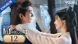 In Blossom EP12  Thriller Romance Drama  Ju JingyiLiu Xueyi  YOUKU [upl. by Adnuhs]