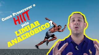 Como Prescrever o HIIT pelo Limiar Anaeróbico [upl. by Dyrraj619]