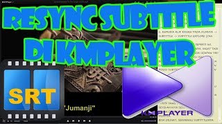 Cara Menyesuaikan Timing Subtitle Pada KMPlayer [upl. by Tedie545]