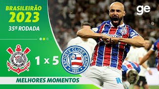 CORINTHIANS 1 X 5 BAHIA  MELHORES MOMENTOS  35ª RODADA BRASILEIRÃO 2023  geglobo [upl. by Ynot]