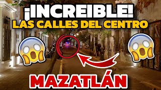 ¡INCREIBLE Así se encuentran LAS CALLES del CENTRO de Mazatlán SINALOA este Domingo por la NOCHE 🔥😰 [upl. by Friederike]