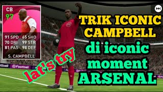 TRIK iconic moment ARSENAL dan cara mendapatkan CAMPBELL pes 2021 mobile [upl. by Aneleh]