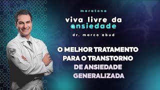 O MELHOR tratamento para o Transtorno de Ansiedade Generalizada [upl. by Estas]