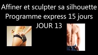 Affiner et sculpter sa silhouette en 15 jours  Jour 13 [upl. by Daryle]