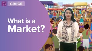 What is a Market  Class 7  Civics  Learn with BYJUS [upl. by Kania]