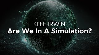 Klee Irwin  Are We In A Simulation  Full Series [upl. by Llebasi101]