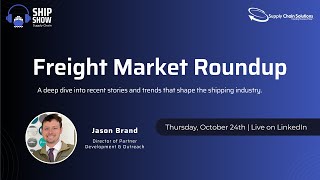 FREIGHT MARKET ROUNDUP  Ship Show Series [upl. by Natie]