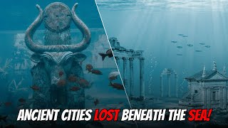 Top 10 Ancient Cities Lost Beneath the Sea Exploring Sunken Wonders [upl. by Shewchuk]