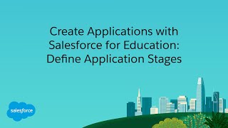 Create Applications with Salesforce for Education Define Application Stages [upl. by Enitsyrhc29]