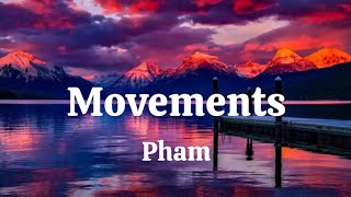 Movements  Phamlyricslyrics [upl. by Rhyner]