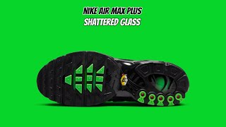 Nike Air Max Plus Shattered Glass [upl. by Arahsit]