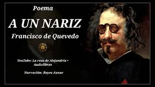 ⚔️🤜🏼 Poema A UN NARIZ de Francisco de Quevedo  Voz Reyes Aznar [upl. by Gabrila]