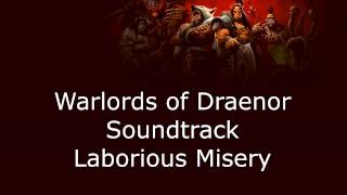 Warlords of Draenor Music  Laborious Misery [upl. by Ubana]