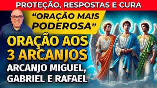 SÃO MIGUEL SÃO GABRIEL E SÃO RAFAEL  ORAÇÃO AOS ARCANJOS MAIS PODEROSOS [upl. by Phiona877]