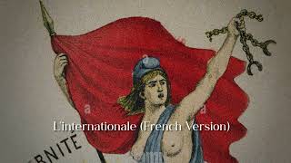 quotLinternationalequot French Version Revolutionary Chant [upl. by Enairda]